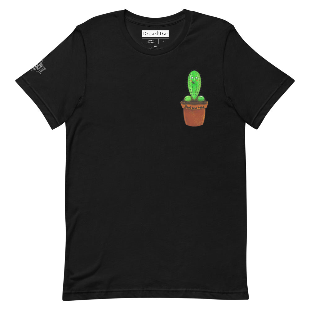 Unisex Don't Be A Prick Tee