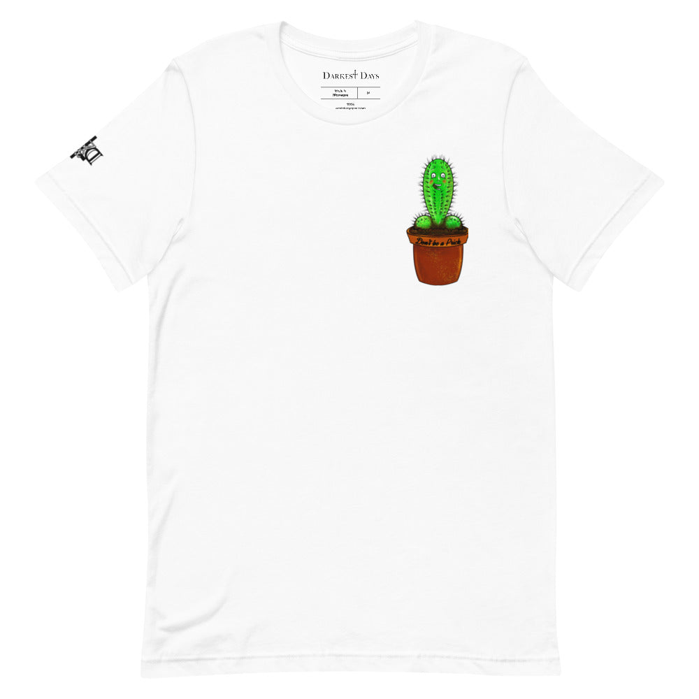 Unisex Don't Be A Prick Tee